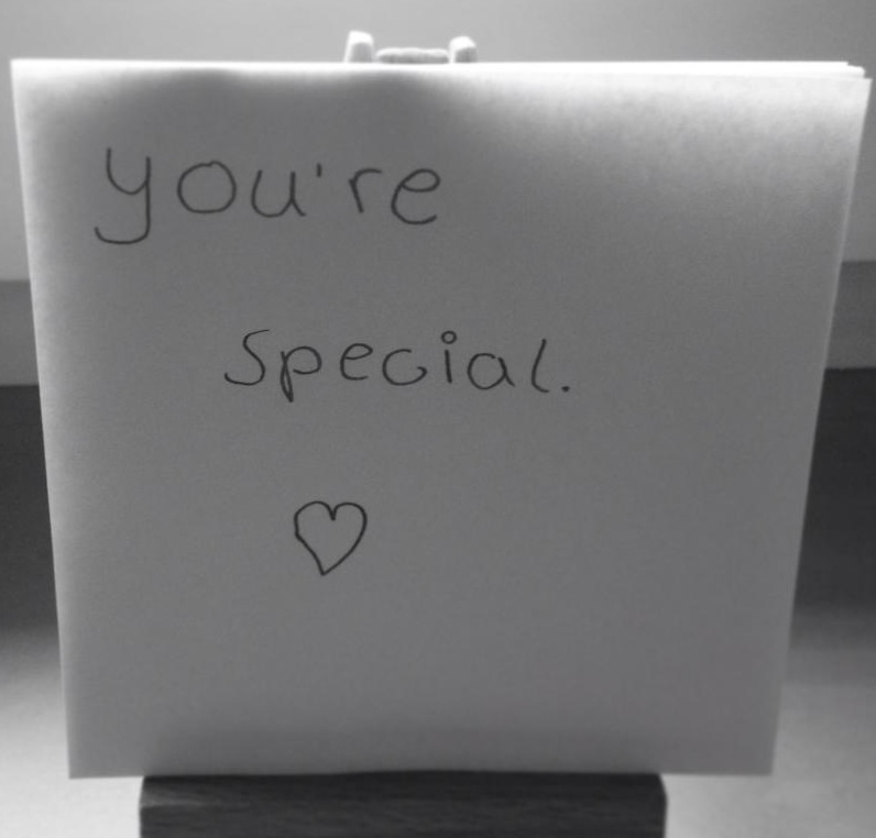 you're special. <3