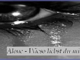 Alone - wieso liebst du mich nicht